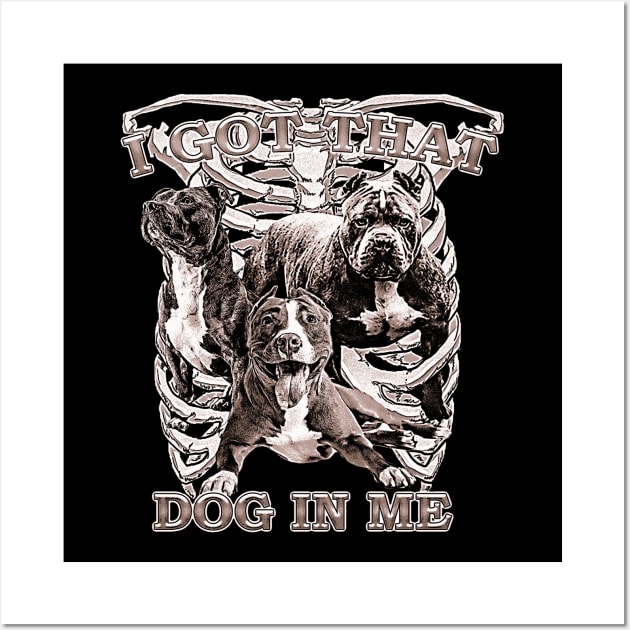 I Got That Dog In Me Wall Art by jawiqonata